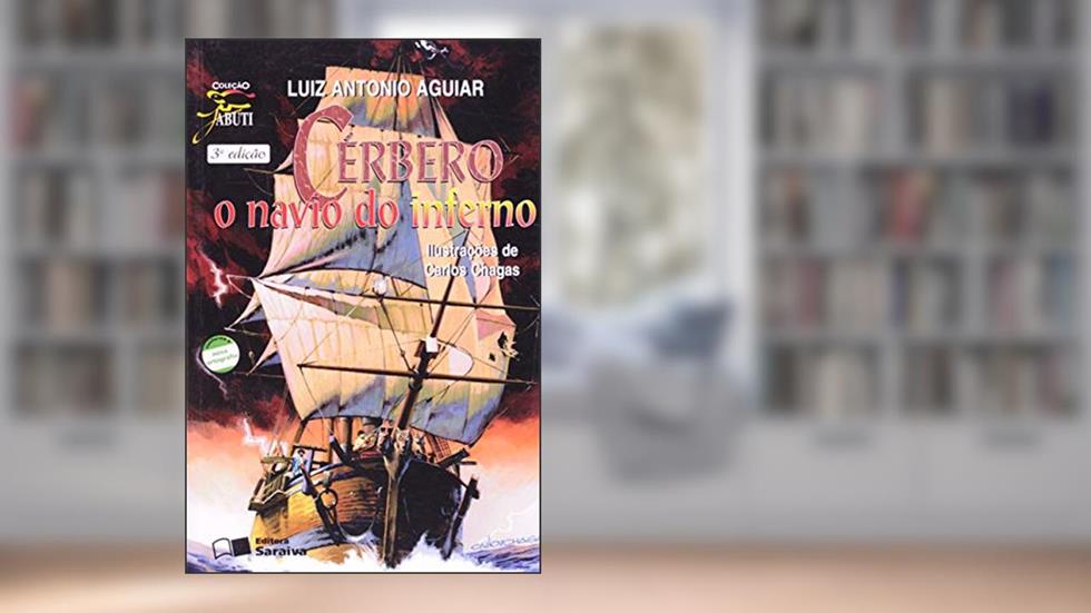 Cérbero, o navio do inferno, do autor Luiz Antônio Aguiar