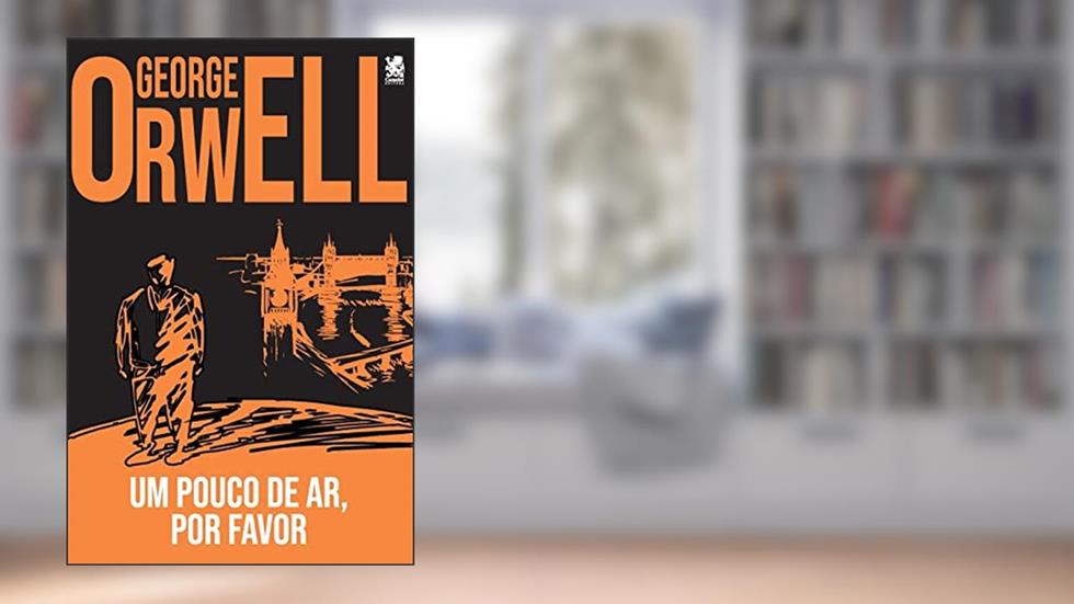 Um Pouco de Ar, Por Favor!, do autor George Orwell