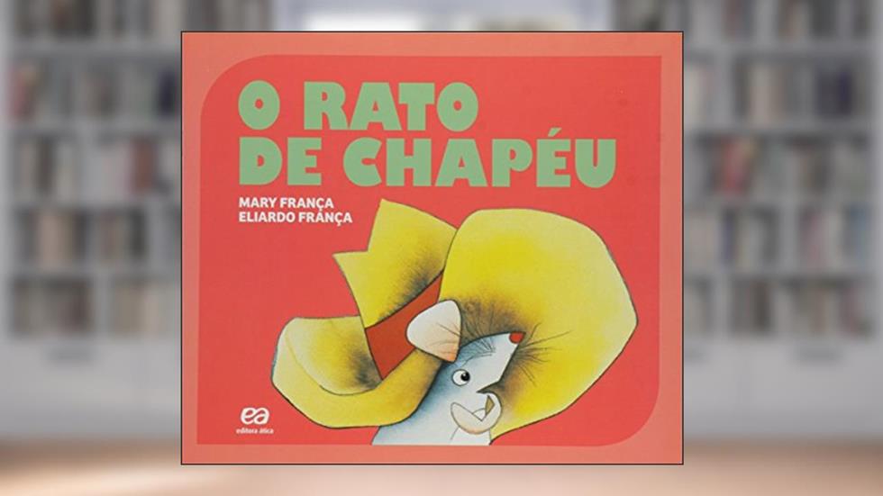 O rato de chapéu, do autor Mary França