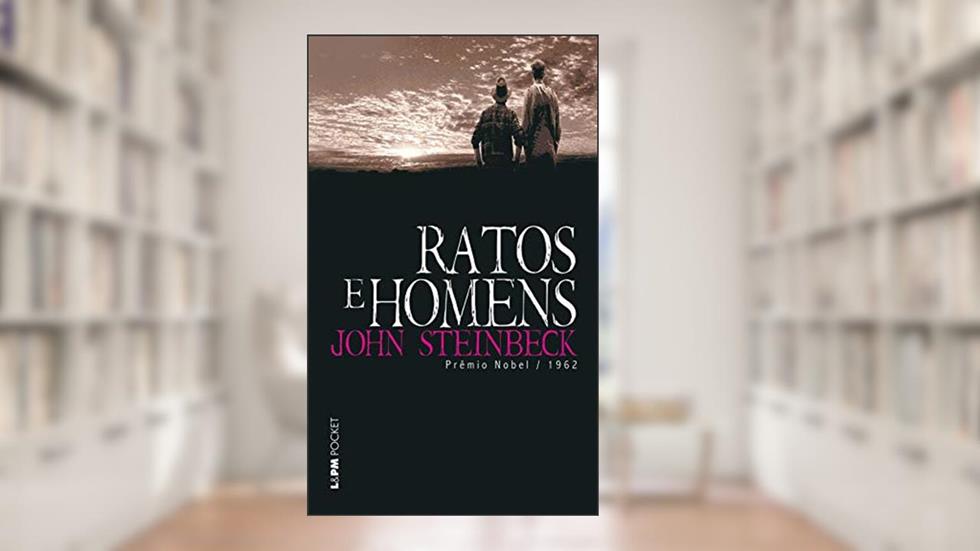 Ratos e Homens, do autor John Steinbeck