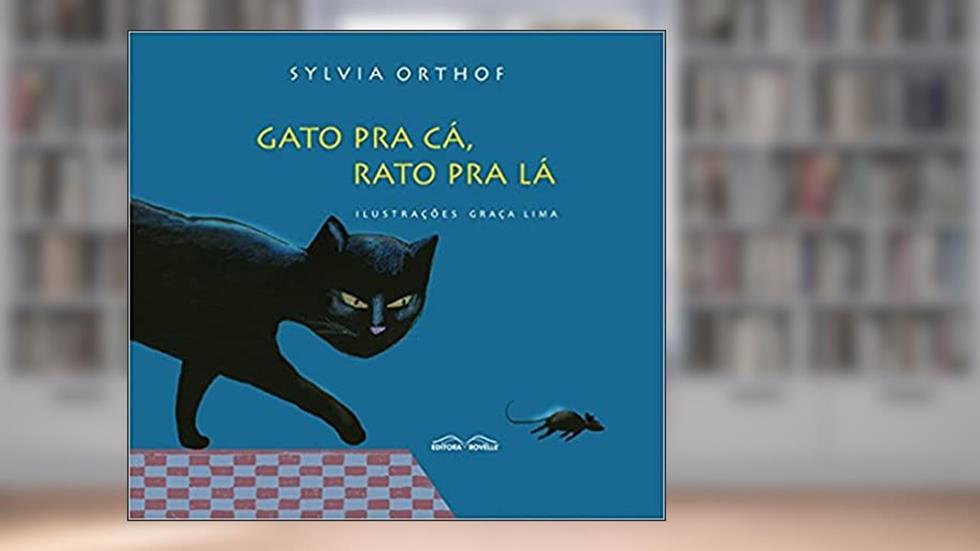 Gato Pra Cá Rato Pra Lá, do autor Sylvia Orthof