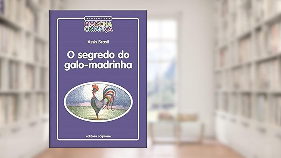 O Segredo do galo-madrinha, do autor Assis Brasil