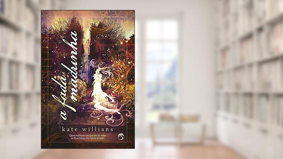 A Fada Madrinha, do autor Kate Willians