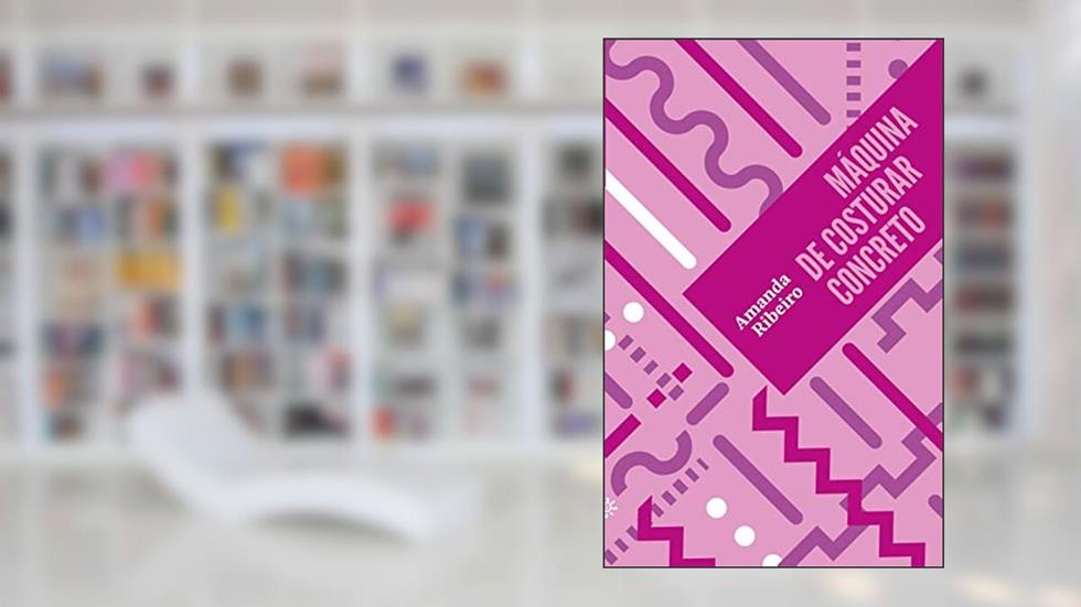 Máquina de costurar concreto, do autor Amanda Ribeiro