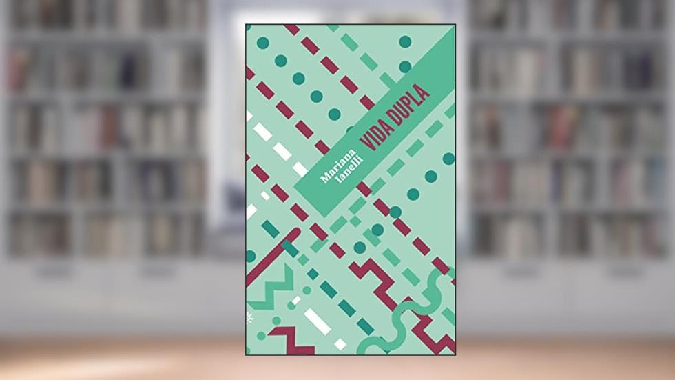 Vida dupla, do autor Mariana Ianelli