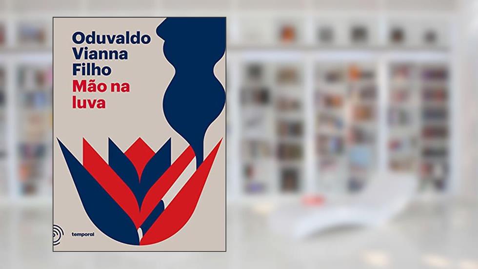 Mão na Luva: Introdução ao Homem de Duas Faces, do autor Oduvaldo Vianna Filho; Temporal Editora