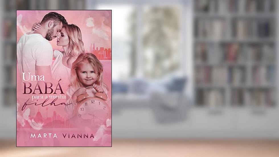 Uma Babá Para a Minha Filha, do autor Marta Vianna