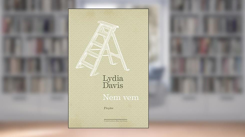 Nem vem: Ficções, do autor Lydia Davis