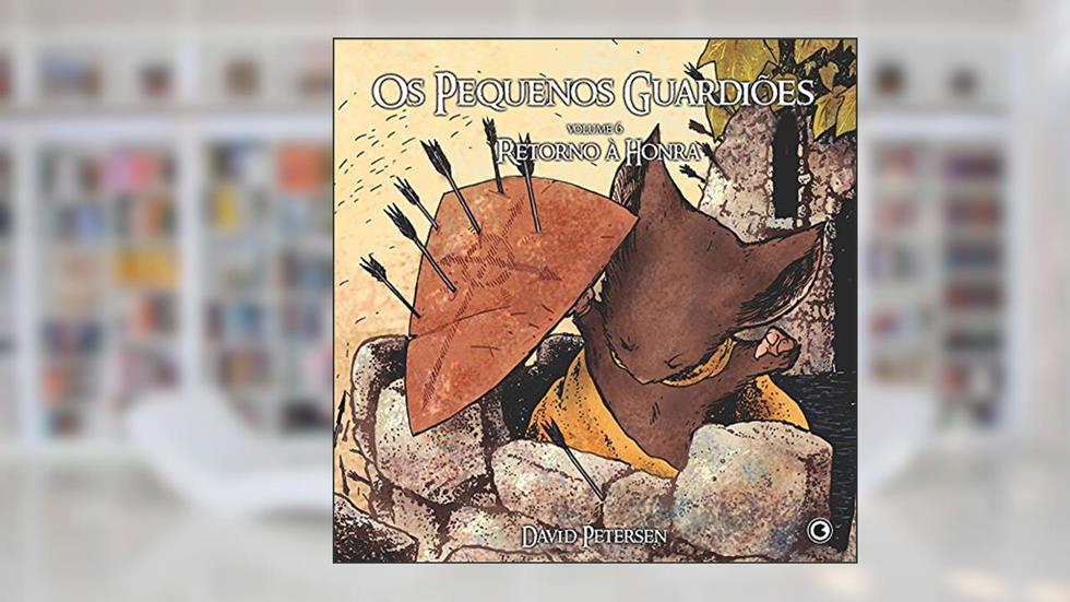 Pequenos Guardioes 6. Retorno á Honra, do autor David Petersen