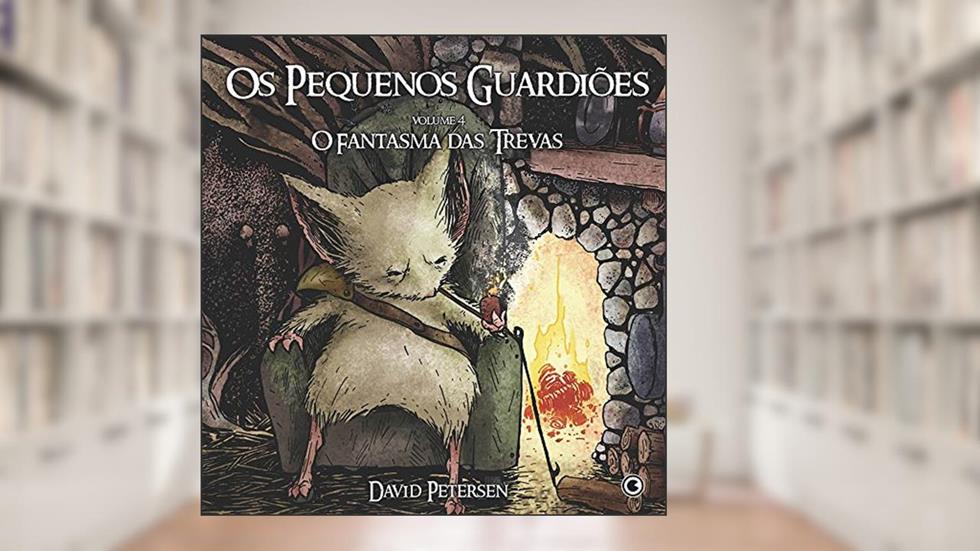Pequenos Guardioes 4. O Fantasma Das Trevas, do autor David Petersen