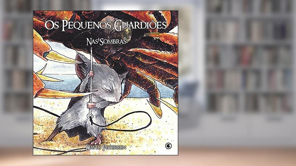 Pequenos Guardiões 2. Nas Sombras, do autor David Petersen