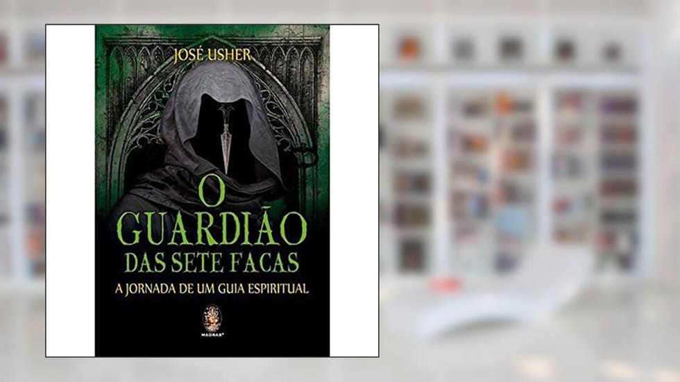 Guardião das Sete Facas, do autor José Usher