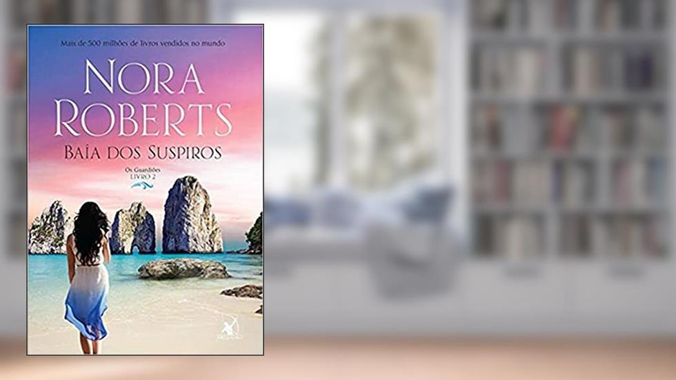 Baía dos suspiros (Os Guardiões - Livro 2), do autor Nora Roberts