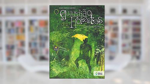 Capa de O guardião das florestas, do autor Maria Cristina Furtado