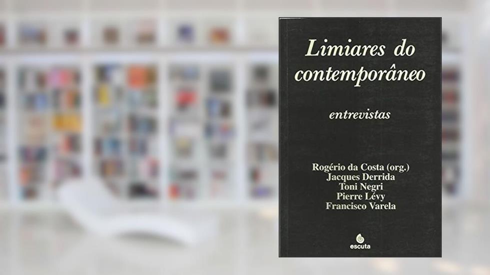 Limiares do Contemporâneo: Entrevistas, do autor Jacques Derrida; Toni Negri; Pierre Lévy; Francisco Varela