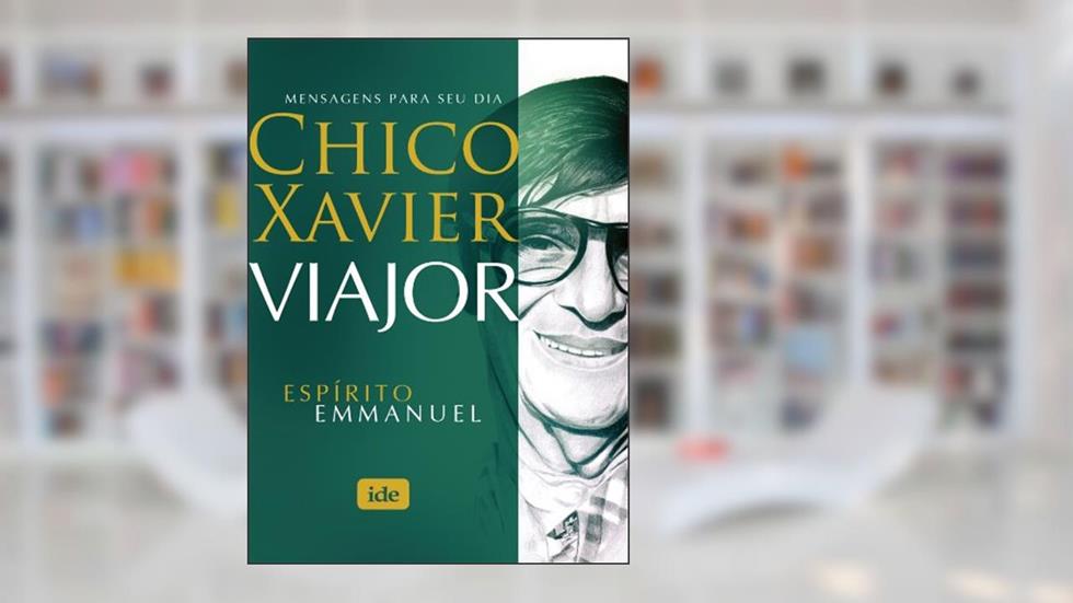 Viajor, do autor Francisco Cândido Xavier; Emmanuel