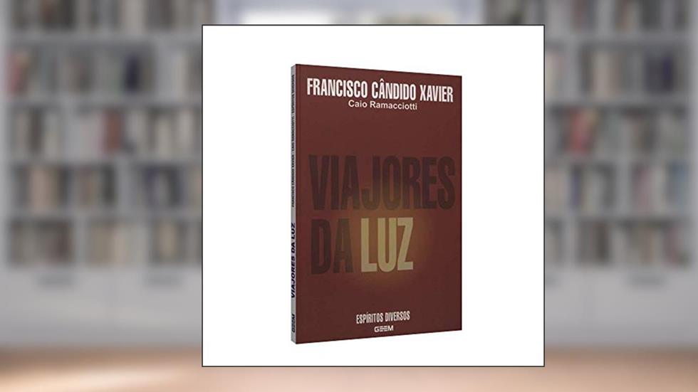 Viajores da Luz, do autor Francisco Cândido Xavier