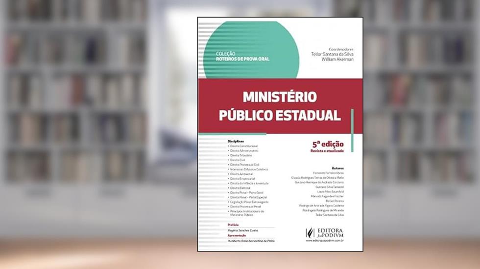 Roteiros de Prova Oral - Ministério Público Estadual - 5ª Edição (2025), do autor William Akerman e Teilor Santana Da Silva