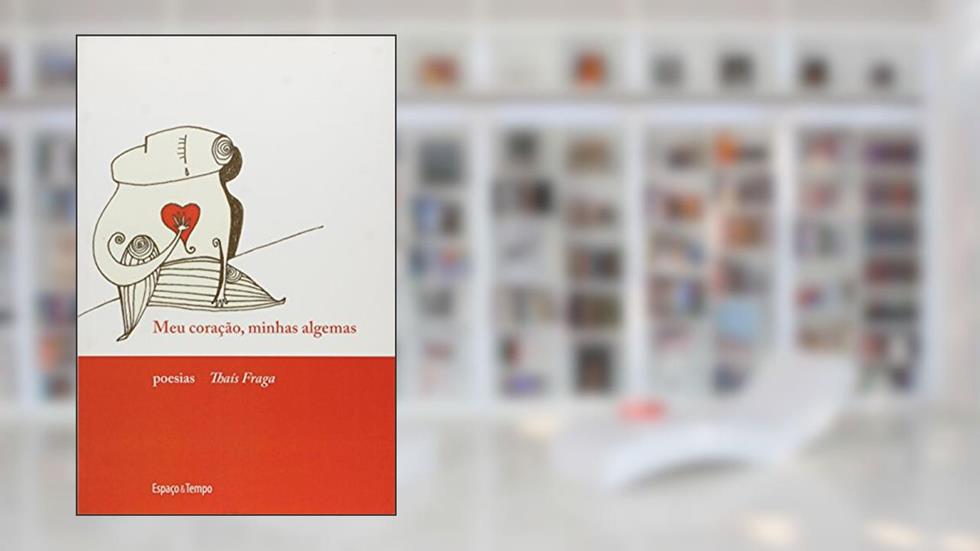 Meu Coração, Minhas Algemas, do autor Thais Fraga