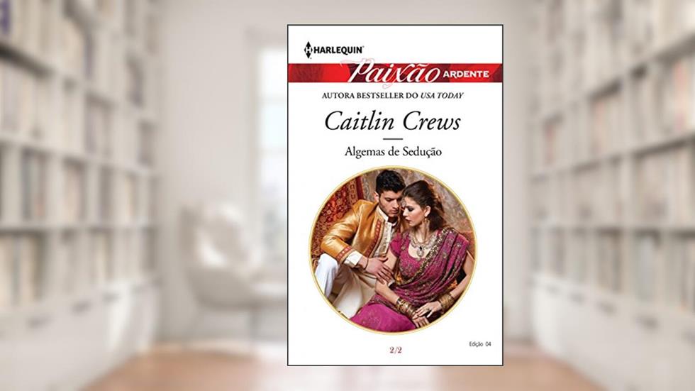 Paixão Ardente 4. Algemas de Sedução, do autor Caitlin Crews