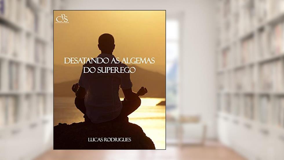 Desatando as algemas do superego, do autor Lucas Rodrigues