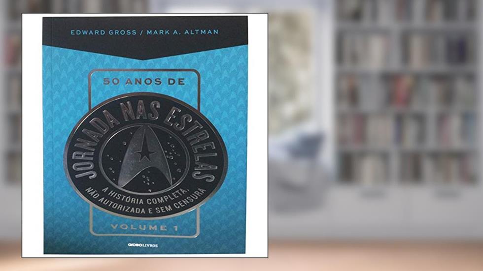 50 anos de Jornada nas estrelas - Volume 1, do autor Edward Gross; Mark A. Altman