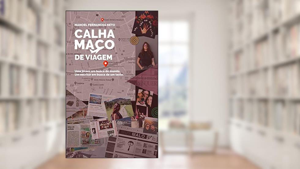 CALHAMAÇO DE VIAGEM: Uma jovem em busca do mundo. Um escritor em busca de um texto., do autor Manoel Fernandes Neto