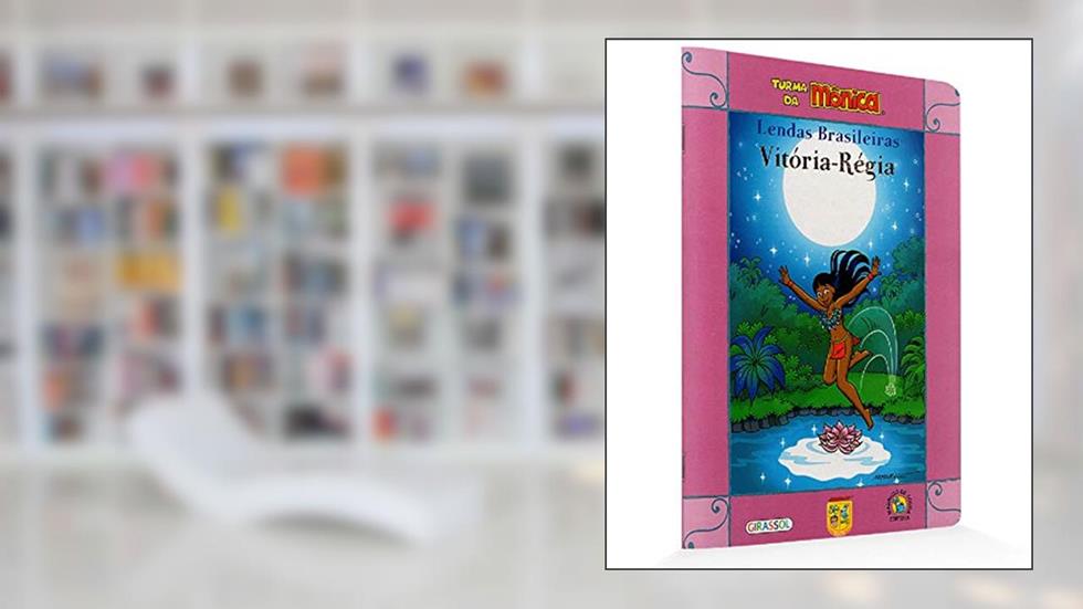 Turma da Mônica - lendas brasileiras - Vitória-régia, do autor Mauricio de Sousa