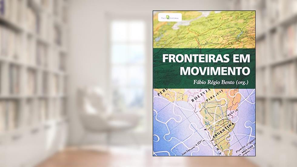 Fronteiras em Movimento, do autor Fábio Régio Bento