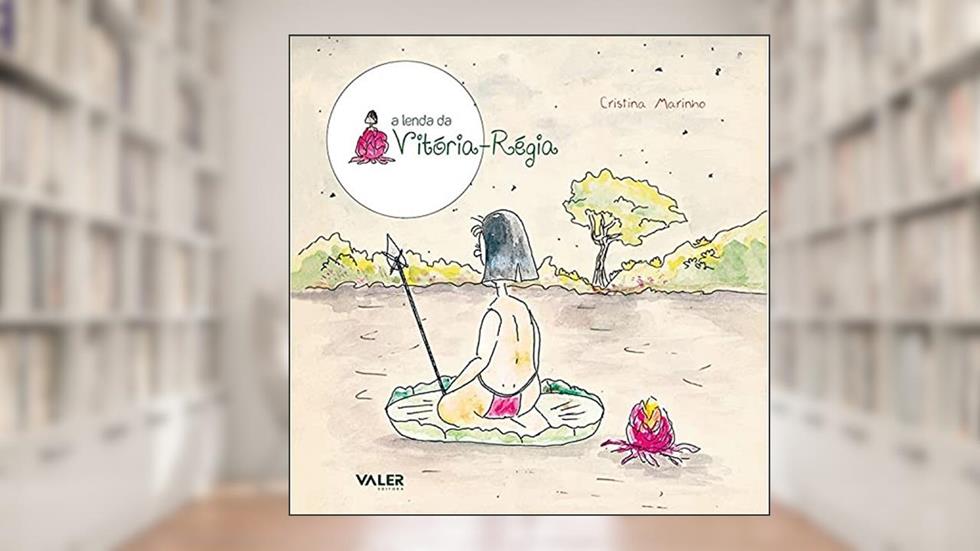 A lenda da vitória-régia, do autor Cristina Marinho