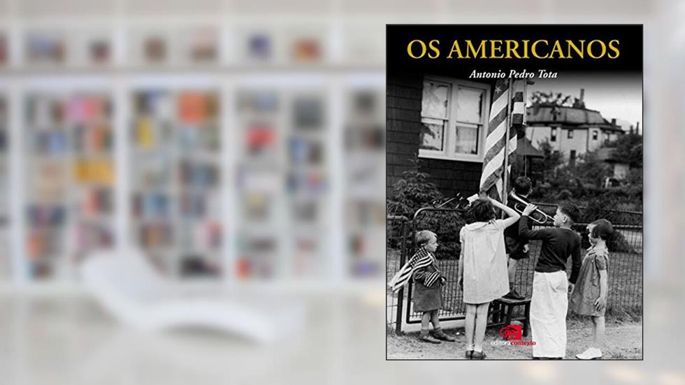 Os americanos, do autor Antônio Pedro Tota