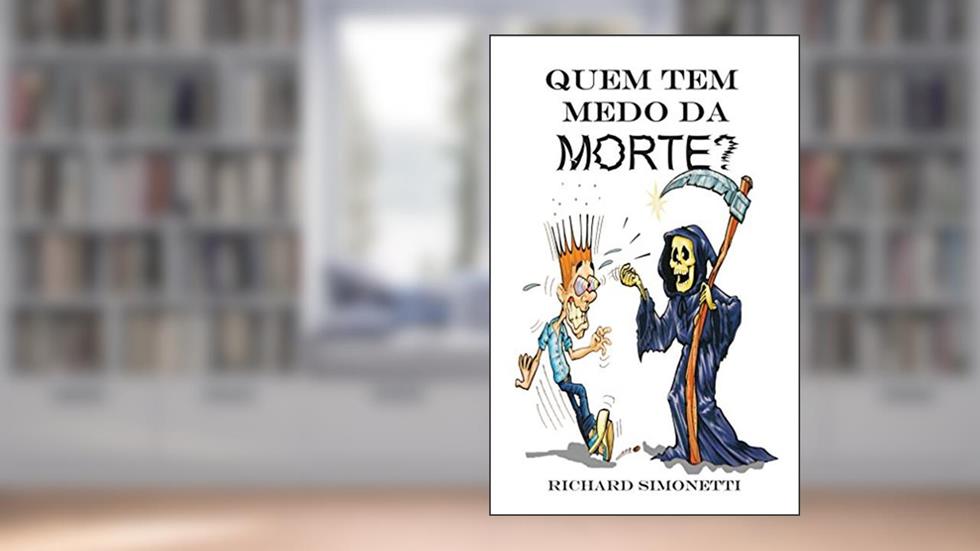 QUEM TEM MEDO DA MORTE?, do autor Richard Simonetti