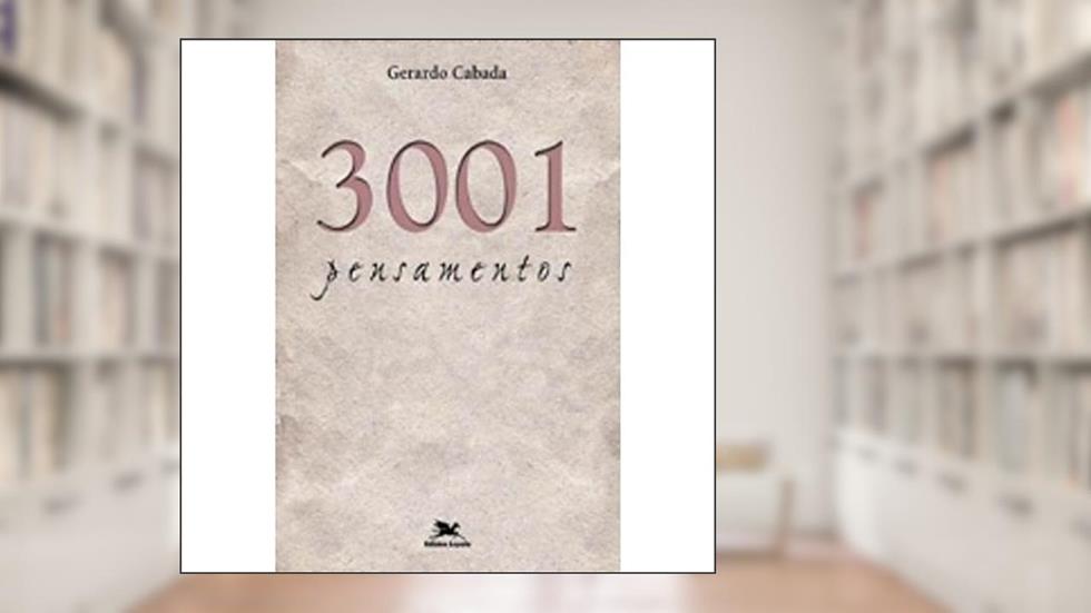 3001 Pensamentos. Miscelânea, do autor Gerardo Cabada