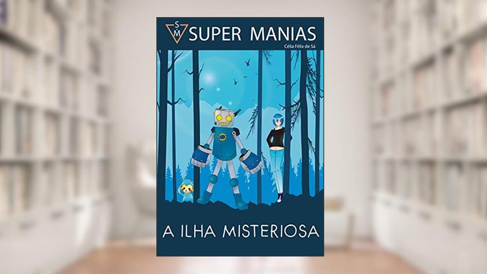 Super Manias A Ilha Misteriosa, do autor Célia Félix de Sá