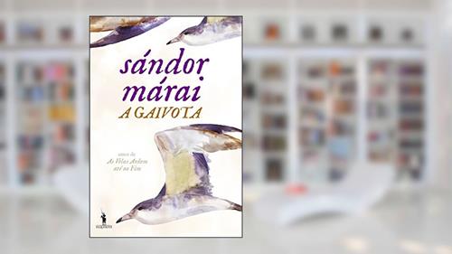 Capa de A Gaivota, do autor Sándor Márai