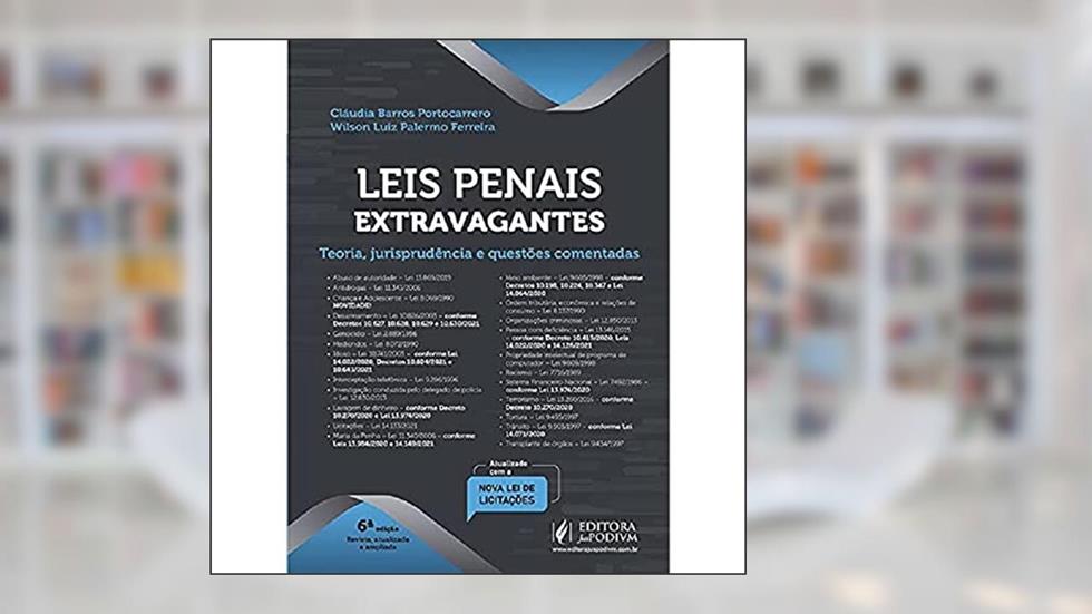 Leis Penais Extravagantes - 06Edição 21, do autor Wilson Luiz Palermo Ferreira; Portocarr