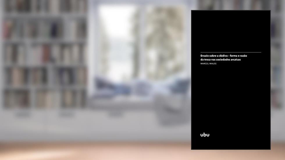 Ensaio sobre a dádiva: (in Sociologia e antropologia) (Coleção Argonautas), do autor Marcel Mauss