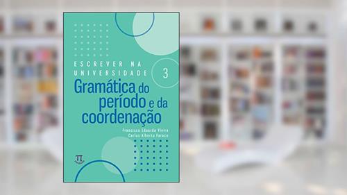 Capa de Gramática do Período e da Coordenação, do autor Carlos Alberto Faraco; Francisco Eduardo Vieira