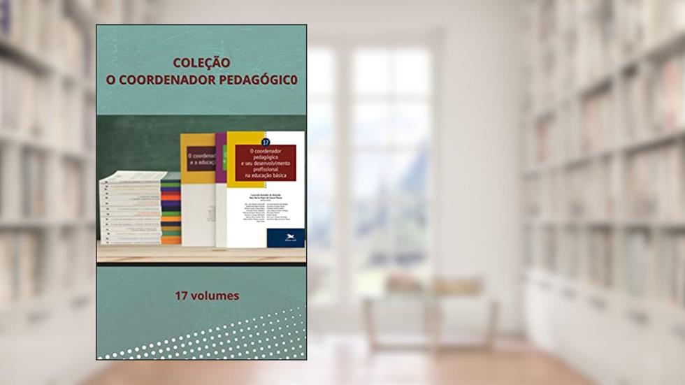 O Coordenador pedagógico - Coleção 19 volumes: 17, do autor Laurinda Ramalho de Almeida; Vera Maria Nigro de Souza Placco