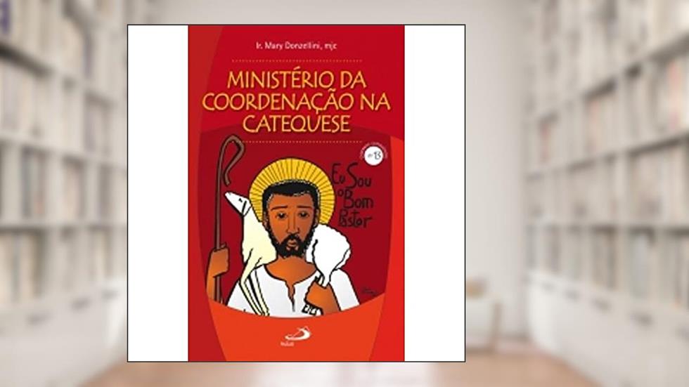 Ministério da Coordenação na Catequese, do autor Ir. Mary Donzellini