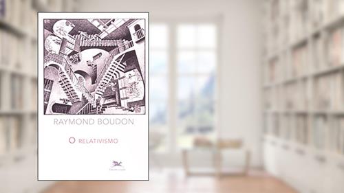 Capa de O relativismo, do autor Raymond Boudon