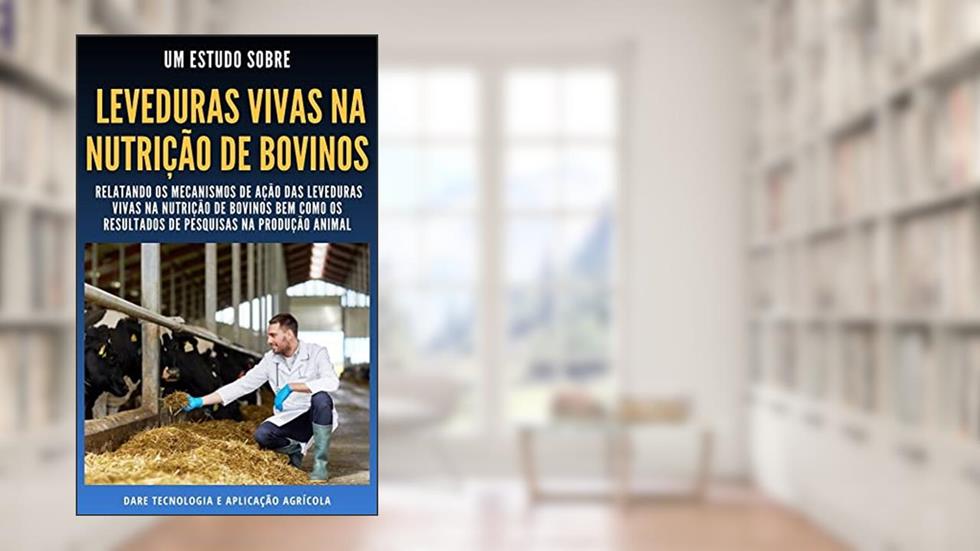 LEVEDURAS VIVAS NA NUTRIÇÃO DE BOVINOS, do autor DARE AGRO
