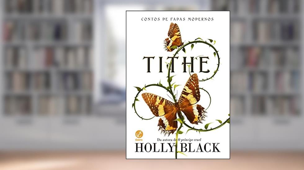 Tithe (Vol. 1 Contos de fadas modernos), do autor Holly Black