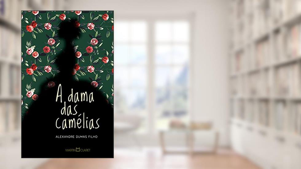 A dama das camélias, do autor Alexandre Dumas Filho