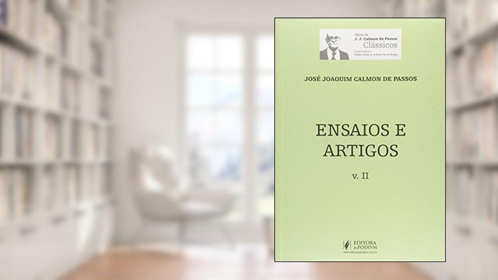 Ensaios e Artigos - Volume 2. Coleção Obras de J. J. Calmon de Passos, do autor J. J. Calmon de Passos