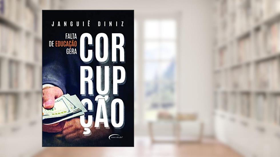 Falta de educação gera corrupção, do autor Janguiê Diniz