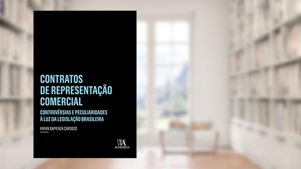Contratos de Representação Comercial: Controvérsias e Peculiaridades à luz da Legislação Brasileira, do autor Vivian Sapienza Cardozo