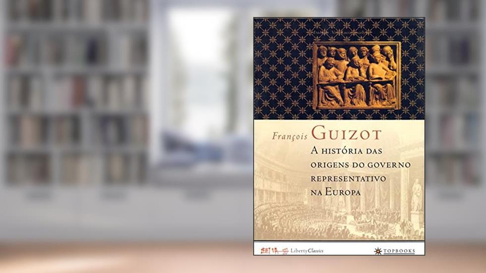 A História das Origens do Governo Representativo na Europa, do autor François Guizot
