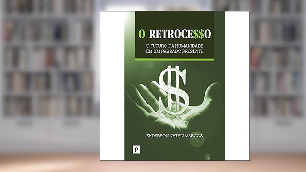 O Retrocesso, do autor Enderson Natali Marcos