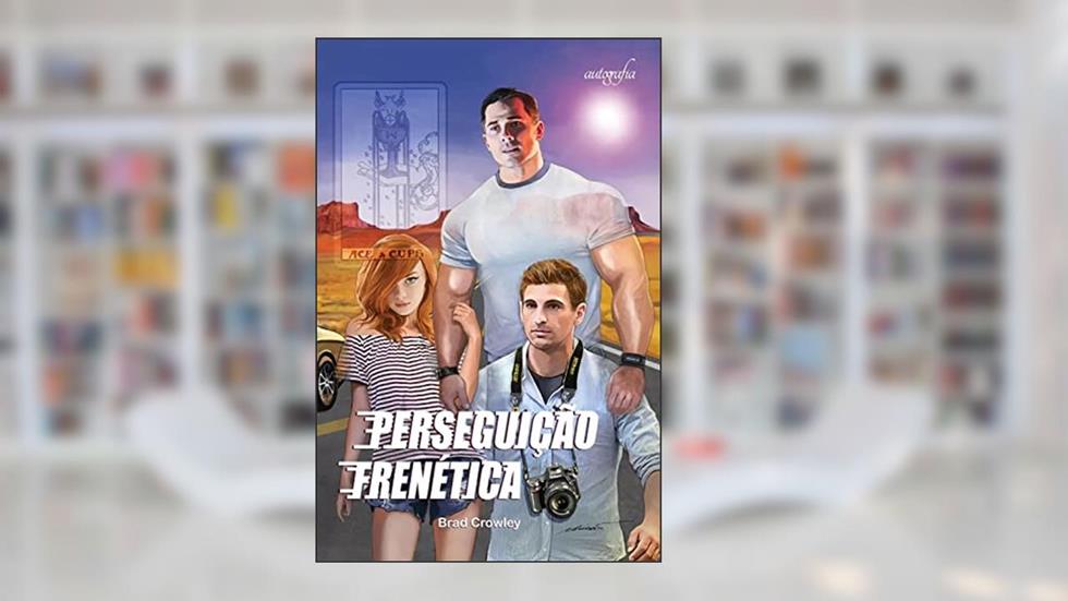 Perseguição Frenética, do autor Brad Crowley
